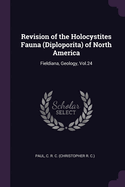 Revision of the Holocystites Fauna (Diploporita) of North America: Fieldiana, Geology, Vol.24