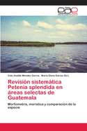 Revision Sistematica Petenia Splendida En Areas Selectas de Guatemala