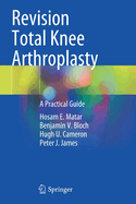 Revision Total Knee Arthroplasty: A Practical Guide