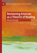 Revisioning Emerson as a Theorist of Reading