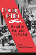 Revisioning History: Film and the Construction of the Past