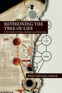 Revisioning the Tree of Life: A New Cabala for Magic, Meditation and Pathworking