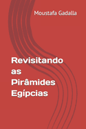 Revisitando as Pirmides Egpcias