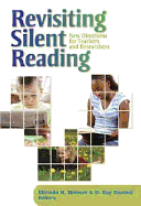 Revisiting Silent Reading: New Directions for Teachers and Researchers