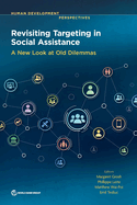 Revisiting Targeting in Social Assistance: A New Look at Old Dilemmas