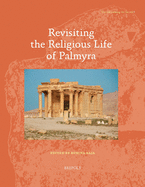 Revisiting the Religious Life of Palmyra - Raja, Rubina (Editor)