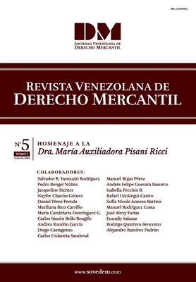 Revista Venezolana de Derecho Mercantil - V Edici?n - Tomo I: Homenaje a la Dra. Mar?a Auxiliadora Pisani Ricci - Chac?n, Nayibe (Editor), and P?rez, Daniel (Editor), and Chang, Kimlen (Editor)