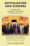 Revitalization Amid Diaspora. Consultation Three: Explorations in World Christian Revitalization Movements