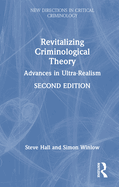 Revitalizing Criminological Theory: Advances in Ultra-Realism