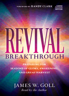 Revival Breakthrough: Preparing for Seasons of Glory, Awakening, and Great Harvest