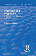 Revival: Hypnotism and Suggestion (1901): In Therapeutics, Education and Reform