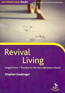 Revival Living: Insights from 1 Timothy for the 3rd Millennium Church
