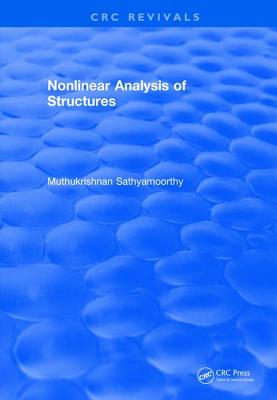 Revival: Nonlinear Analysis of Structures (1997) - Sathyamoorthy, Muthukrishnan