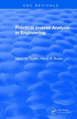 Revival: Practical Inverse Analysis in Engineering (1997) - Trujillo, David, and Busby, Henry