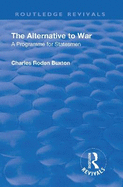 Revival: The Alternative to War (1936): A Programme for Statesmen