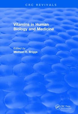 Revival: Vitamins In Human Biology and Medicine (1981) - Briggs, Michael H (Editor)