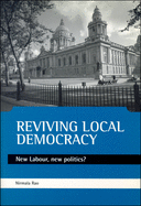 Reviving Local Democracy: New Labour, New Politics?