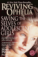 Reviving Ophelia: Saving the Selves of Adolescent Girls - Pipher, Mary