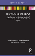 Reviving Rural News: Transforming the Business Model of Community Journalism in the US and Beyond