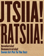 Revoliutsiia! Demonstratsiia!: Soviet Art Put to the Test