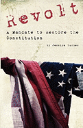 Revolt: A Mandate to Restore the Constitution