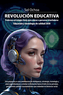 Revolucin Educativa: Poderosa estrategia Fnix para educar a personas triunfadoras Educacin y tecnologa de calidad 2030