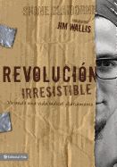 Revolucion Irresistible: Viviendo Una Vida Radical Diariamente