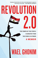 Revolution 2.0: The Power of the People Is Greater Than the People in Power