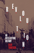 Revolution: An Intellectual History