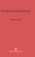 Revolution and Romanticism - Jones, Howard Mumford