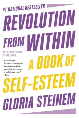 Revolution from Within: A Book of Self-Esteem - Steinem, Gloria