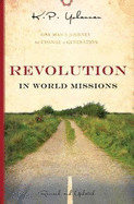 Revolution in World Missions: One Man's Journey to Change a Generation