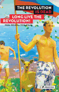 Revolution is Dead - Long Live the Revolution: From Malevixh to Judd, from Deineka to Bartana