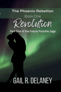 Revolution: Part One of The Future Possible Saga