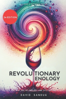 Revolutionary Enology: The New Era of Enology and Viticulture - Sandua, David