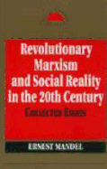 Revolutionary Marxism and Social Reality in the 20th Century