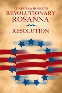 Revolutionary Rosanna: Resolution