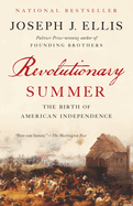 Revolutionary Summer: The Birth of American Independence