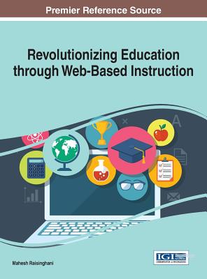 Revolutionizing Education through Web-Based Instruction - Raisinghani, Mahesh (Editor)
