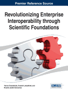 Revolutionizing Enterprise Interoperability Through Scientific Foundations