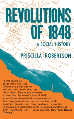 Revolutions of 1848: A Social History - Robertson, Priscilla Smith