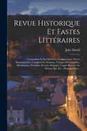 Revue Historique Et Fastes Litteraires: L'Inquisition Et Ses Mysteres, Conspirations, Proces Remarquables, Complots Et Attentats, Voyages Et Conquetes, Revolutions, Feodalite, Erreurs, Prejuges, Usages Bizarres Au Moyen Age, Etc., Drames, Com...