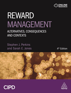 Reward Management : Alternatives, Consequences and Contexts