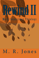 Rewind II: More Countryboy Theology