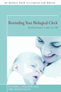 Rewinding Your Biological Clock: Motherhood Late in Life