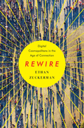 Rewire: Digital Cosmopolitans in the Age of Connection