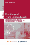 Rewriting and Typed Lambda Calculi: Joint International Conferences, Rta and Tlca 2014, Held as Part of the Vienna Summer of Logic, Vsl 2014, Vienna, Austria, July 14-17, 2014, Proceedings
