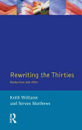 Rewriting the Thirties: Modernism and After