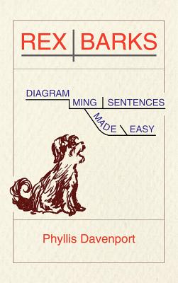 Rex Barks: Diagramming Sentences Made Easy - Davenport, Phyllis, and Vandamme, Lisa (Introduction by)