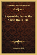 Reynard the Fox or the Ghost Heath Run